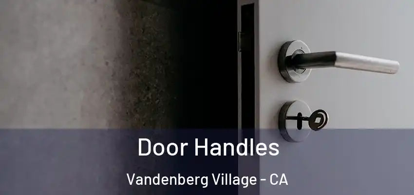  Door Handles Vandenberg Village - CA